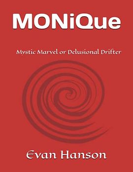 Monique: Mystic Marvel or Delusional Drifter
