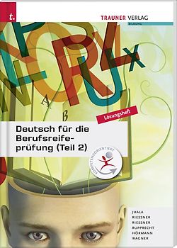 Deutsch für die Berufsreifeprüfung (Teil 2) Lösungsheft