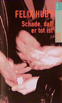 Schade, daß er tot ist