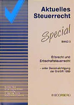 Das neue Erbschaftsteuerrecht mit den neuen Erbschaftsteuer-Richtlinien (ErbStR) und den Hinweisen zu den ErbstR