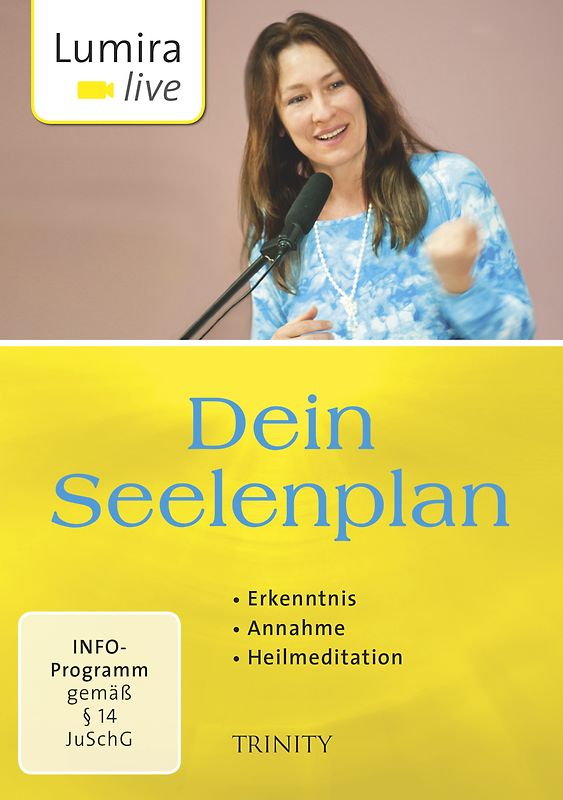 Lumira live: Dein Seelenplan: Erkenntnis - Annahme - Heilmeditation DVD
