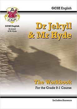 Grade 9-1 GCSE English - Dr Jekyll and Mr Hyde Workbook (includes Answers): ideal for catch-up and the 2022 and 2023 exams (CGP GCSE English 9-1 Revision)