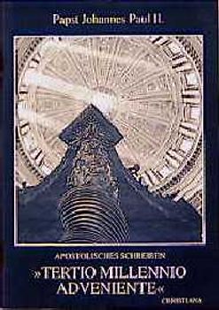 Tertio millennio adveniente. Apostolisches Schreiben