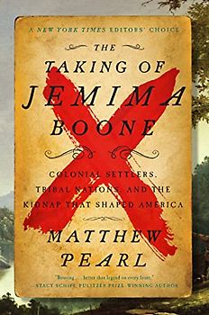 The Taking of Jemima Boone: Colonial Settlers, Tribal Nations, and the Kidnap That Shaped America