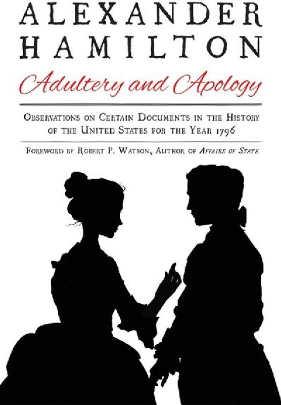 Alexander Hamilton: Adultery and Apology