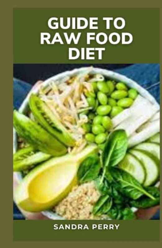Guide to Raw Food Diet: Fresh, raw foods are a valuable part of a healthy diet. However, it is possible to have too much of a good thing.