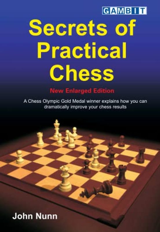 Secrets of Practical Chess (New Enlarged Edition)