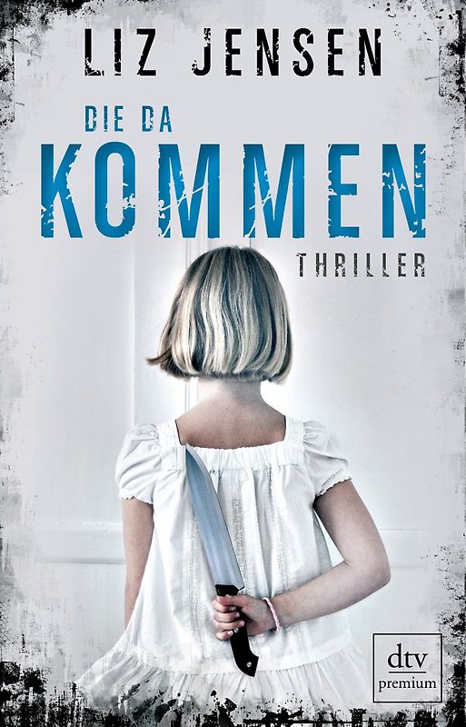 Die da kommen. Thriller