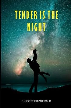Tender is the Night: (Illustrated)