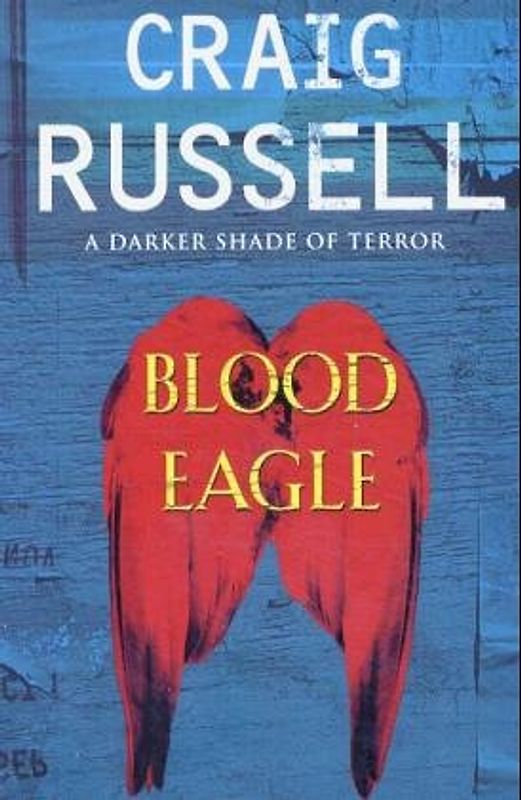 Blood Eagle. A DARKER SHADE OF TERROR