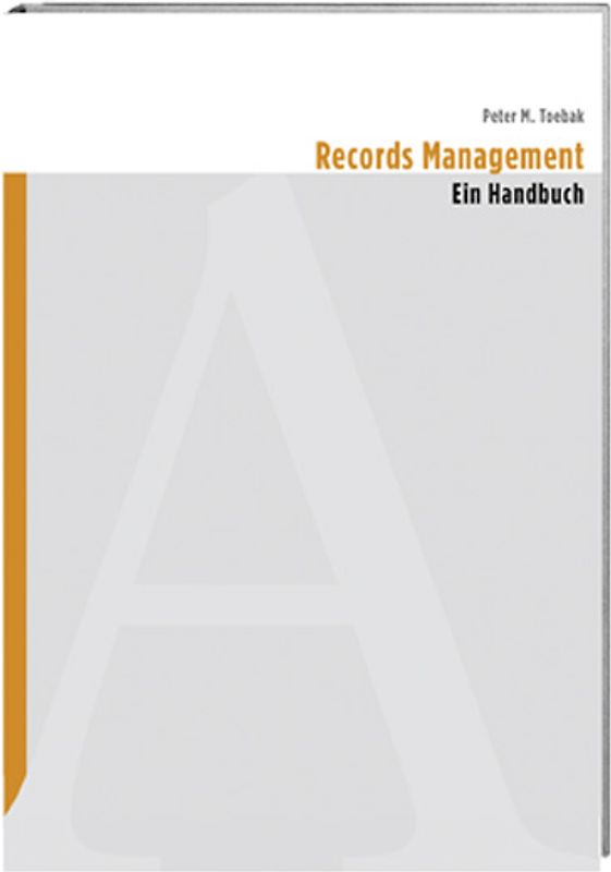 Records Management – Ein Handbuch