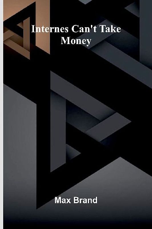 Internes Can't Take Money