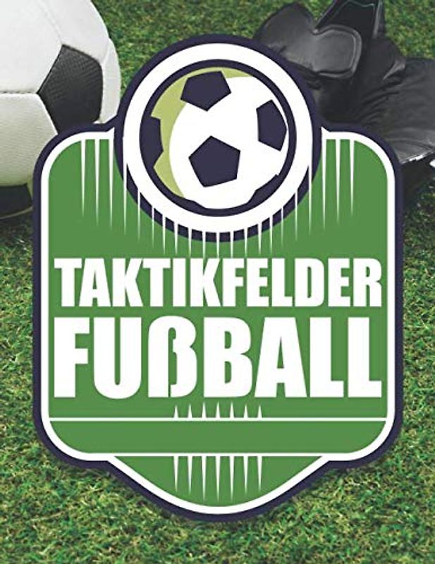 Taktikfelder Fußball: Fußballtrainer Notizblock und Taktikmappe mit leeren Fußballplätzen - Trainerbuch und Taktikblock für Trainer