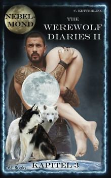 The Werewolf Diaries 2: Kapitel 3: Kayleigh – Nebelmond: Deutsche Ausgabe (The Werewolf Diaries 2: Werwolf und Formwandler paranormaler Liebesroman – deutsche Ausgabe, Band 3)