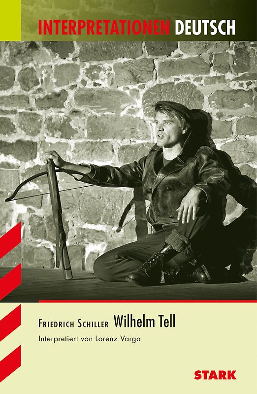 STARK Interpretationen Deutsch - Schiller: Wilhelm Tell