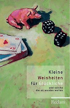 Kleine Weisheiten für Glückliche