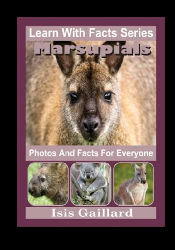 Marsupials Photos and Facts for Everyone: Animals in Nature (Learn With Facts Series, Band 122)