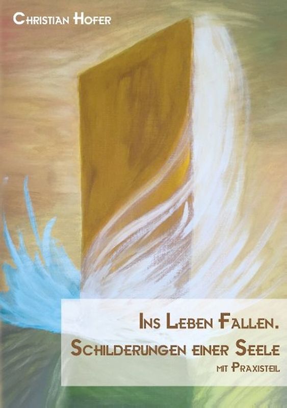 Ins Leben fallen.