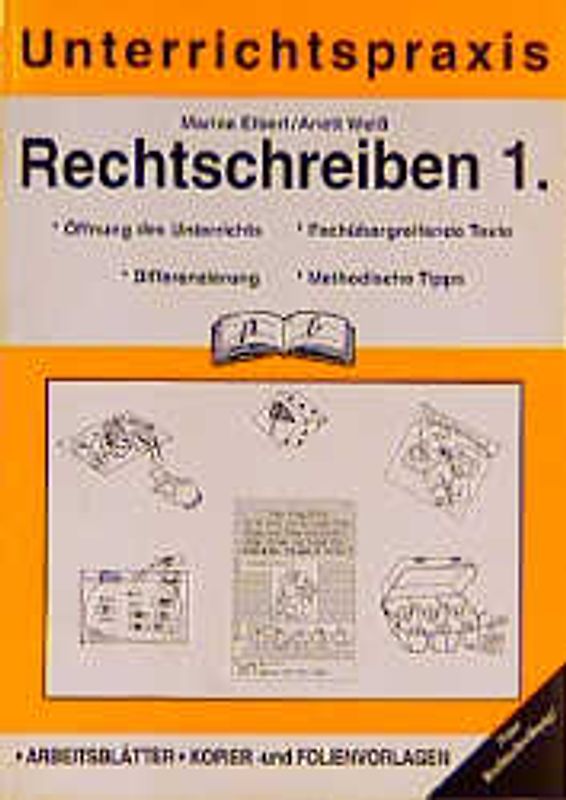 Rechtschreiben. 1. Jahrgangsstufe. Nachschriften - Diktate - Stationstraining - Differenzierung - Methodische Tipps