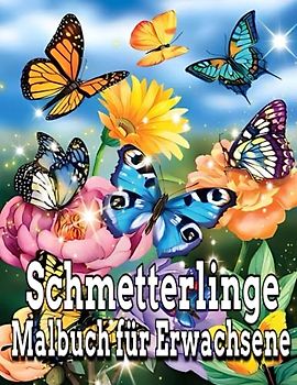 Schmetterlinge Malbuch für Erwachsene: Großgedrucktes, skurriles Schmetterlings-Malbuch/ Mit einer exquisiten Sammlung von ... für Erwachsene, entspannende Naturszenen.