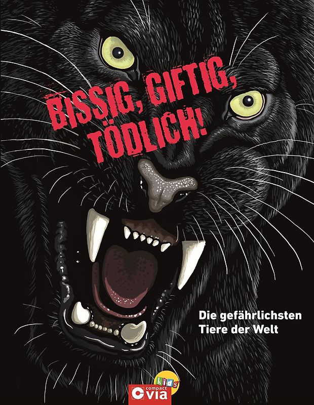 Bissig, giftig, tödlich! - Die gefährlichsten Tiere der Welt