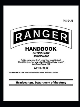 Ranger Handbook: TC 3-21.76, April 2017 Edition