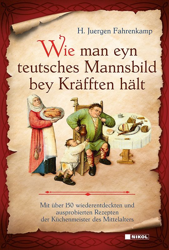 Wie man eyn teutsches Mannsbild bey Kräfften hält