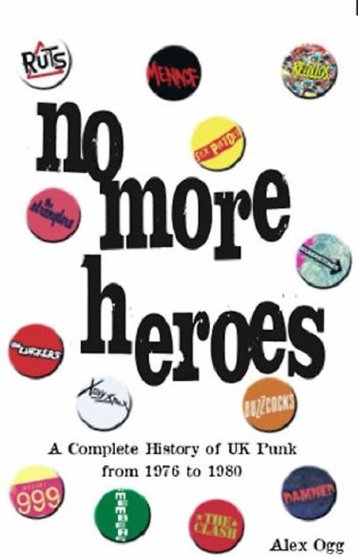 No More Heroes: A Complete History of UK Punk from 1976 to 1980