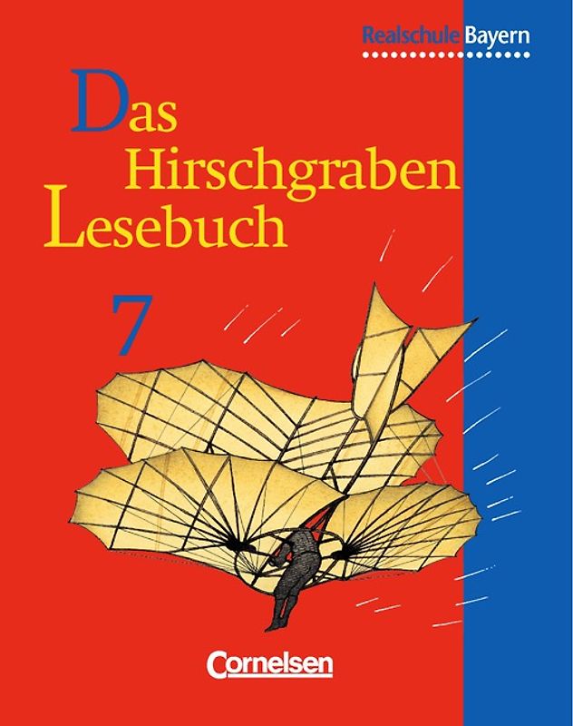 Das Hirschgraben Lesebuch - Ausgabe für die sechsstufige Realschule in Bayern / 7. Jahrgangsstufe - Schülerbuch