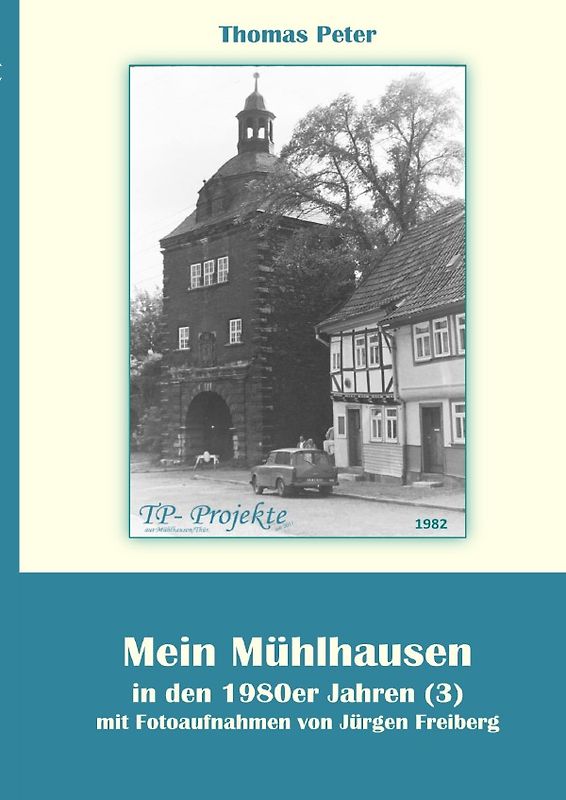 Mein Mühlhausen in den 1980er Jahren / Mein Mühlhausen in den 1980er Jahren (3)