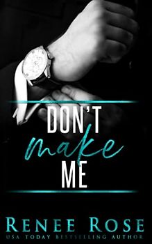 Don't Make Me: A Bad Boy Mafia Romance (Made Men, Band 3)