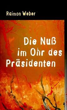 Die Nuss im Ohr des Präsidenten