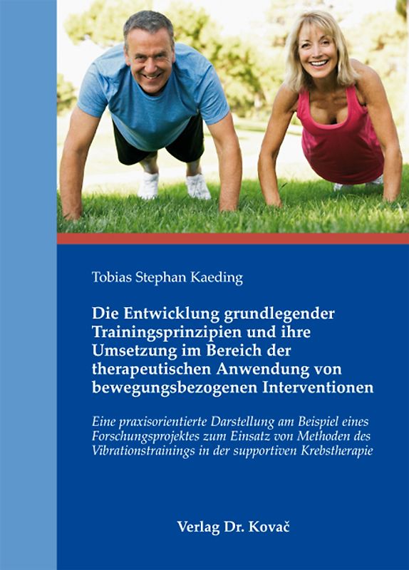Die Entwicklung grundlegender Trainingsprinzipien und ihre Umsetzung im Bereich der therapeutischen Anwendung von bewegungsbezogenen Interventionen