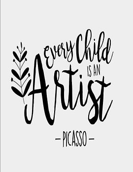 Every Child is an Artist Picasso