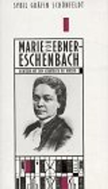 Marie von Ebner-Eschenbach. Dichterin mit dem Scharfblick des Herzens