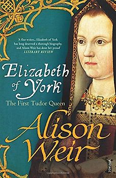 Elizabeth of York - Weir, Alison