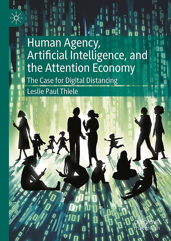 Human Agency, Artificial Intelligence, and the Attention Economy