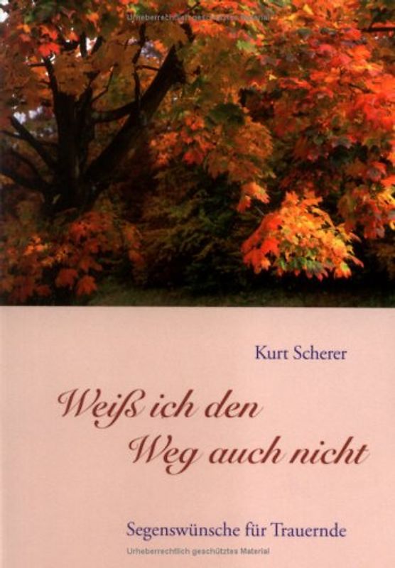 Weiß ich den Weg auch nicht. Segenswünsche für Trauernde