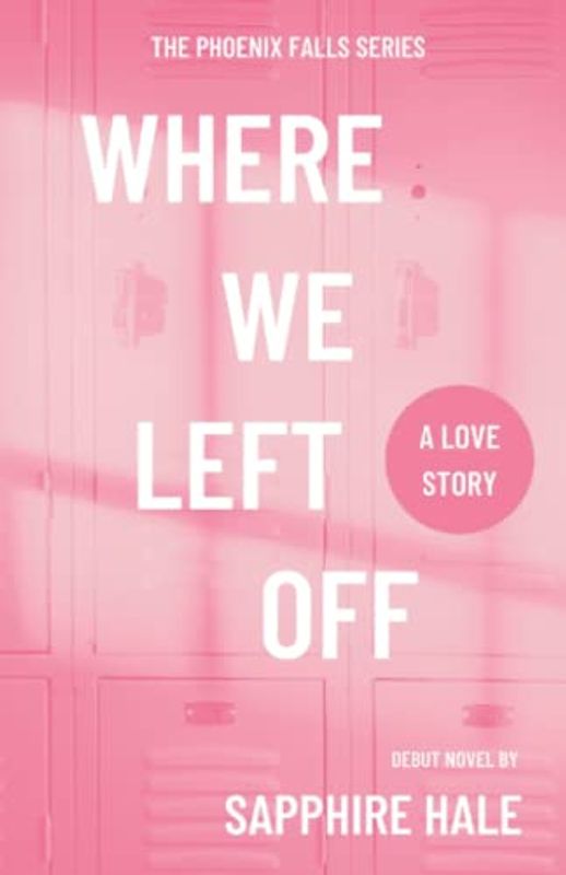 Where We Left Off (Phoenix Falls Series, Band 1)