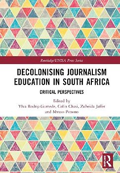 Decolonising Journalism Education in South Africa