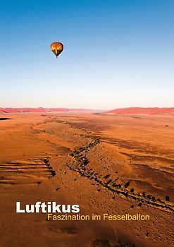 Luftikus – Faszination im Fesselballon (Posterbuch DIN A3 hoch)
