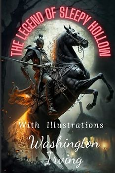 The Legend of Sleepy Hollow: With Illustrations