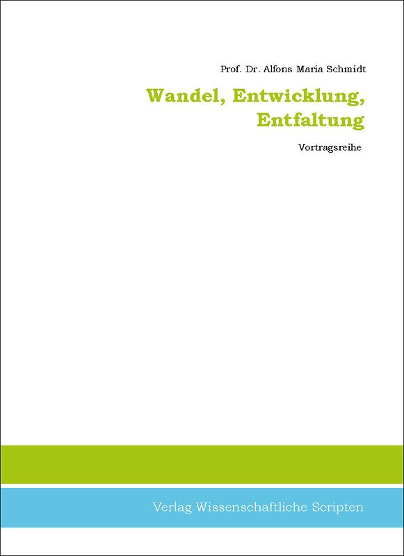 Wandel, Entwicklung, Entfaltung