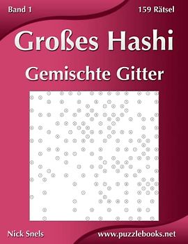 Großes Hashi Gemischte Gitter - Band 1 - 159 Rätsel
