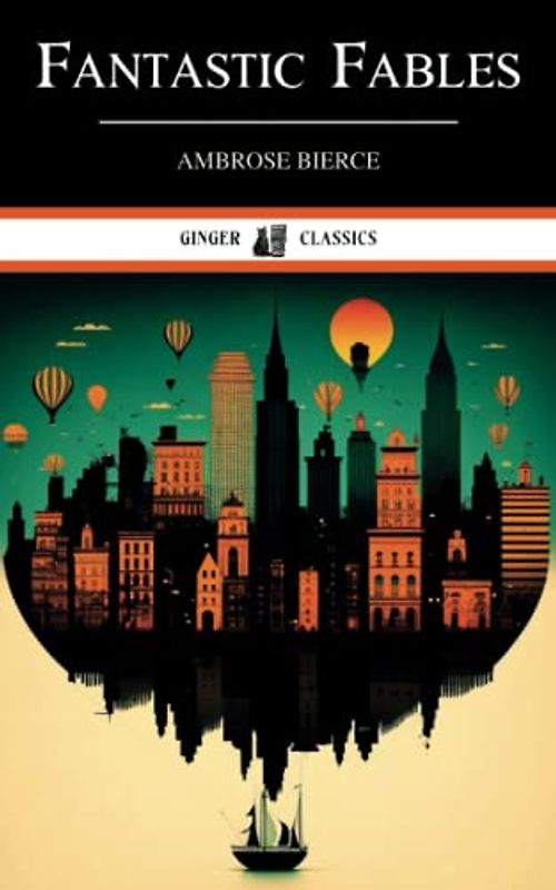 Fantastic Fables: The 1899 Collection of Short Stories