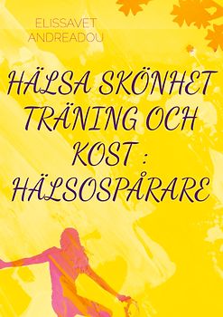 HÄLSA SKÖNHET TRÄNING OCH KOST : HÄLSOSPÅRARE