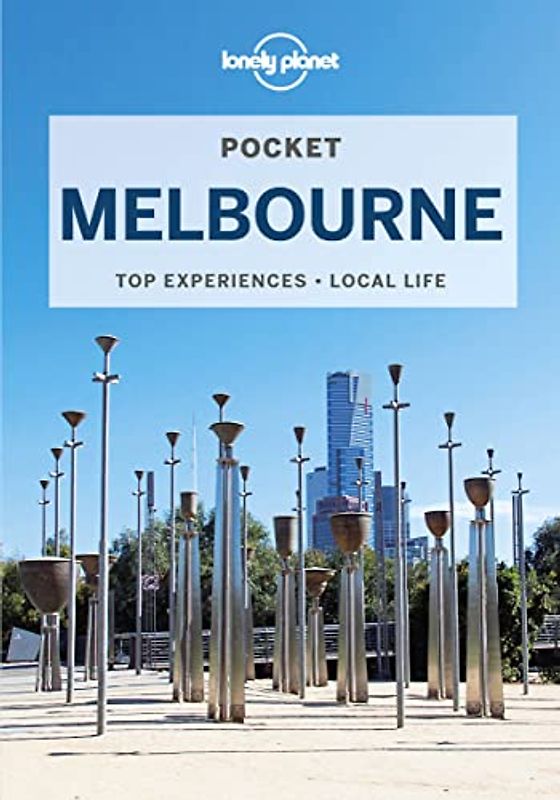 Lonely Planet Pocket Melbourne 5: Top Experiences - Local Life (Pocket Guide)