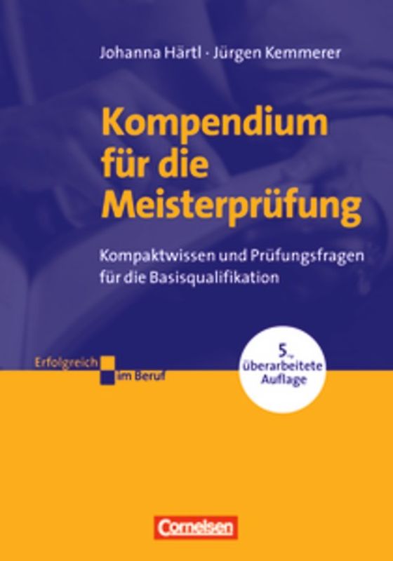 Erfolgreich im Beruf - Arbeitsbücher für die Fort- und Weiterbildung / Kompendium für die Meisterprüfung