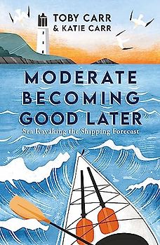Moderate Becoming Good Later: Sea Kayaking the Shipping Forecast