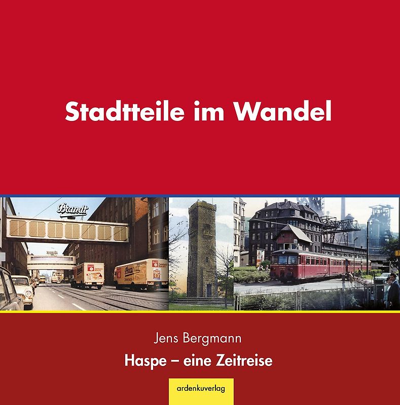 Stadtteile im Wandel - Haspe eine Zeitreise